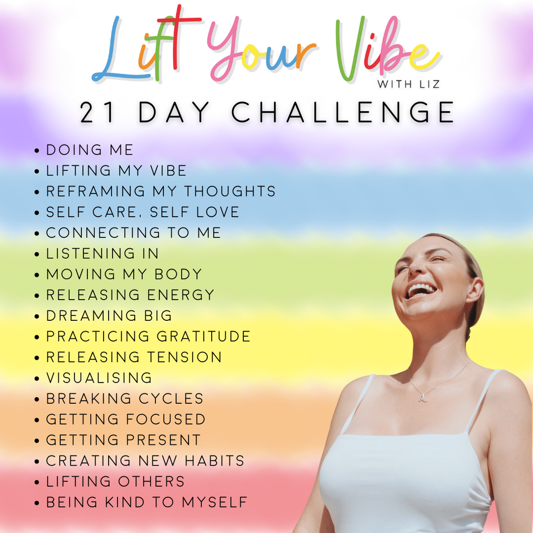 21 Day Happiness Challenge - Lift Your Vibe With Liz